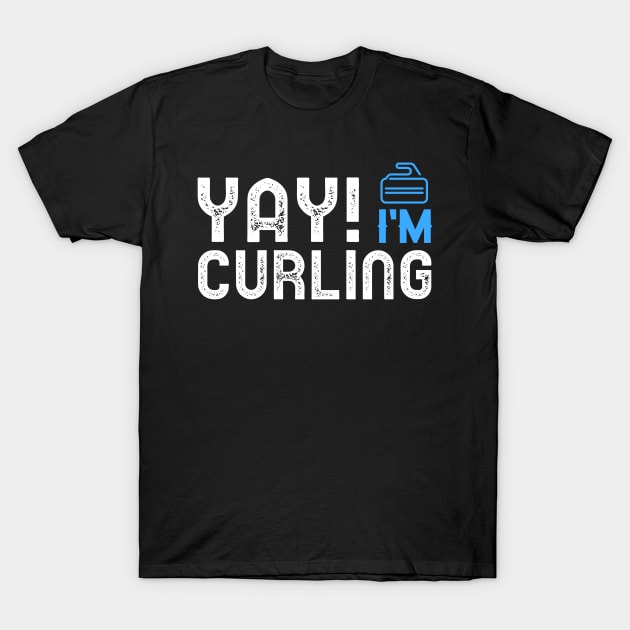 Yay! I'm Curling T-Shirt by Sunil Belidon
